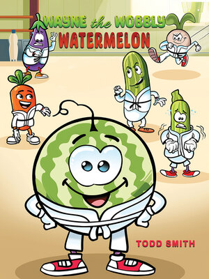cover image of Wayne the Wobbly Watermelon